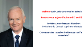 Retour sur le webinar de Jean-François Humbert : « La crise sanitaire : quelles incidences sur l’activité notariale ? » (vidéo)