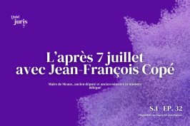 « Quid Juris ? » – L’après 7 juillet avec Jean-François Copé 