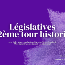 « Quid Juris ? » – Législatives : Un 2ème tour historique